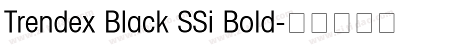 Trendex Black SSi Bold字体转换